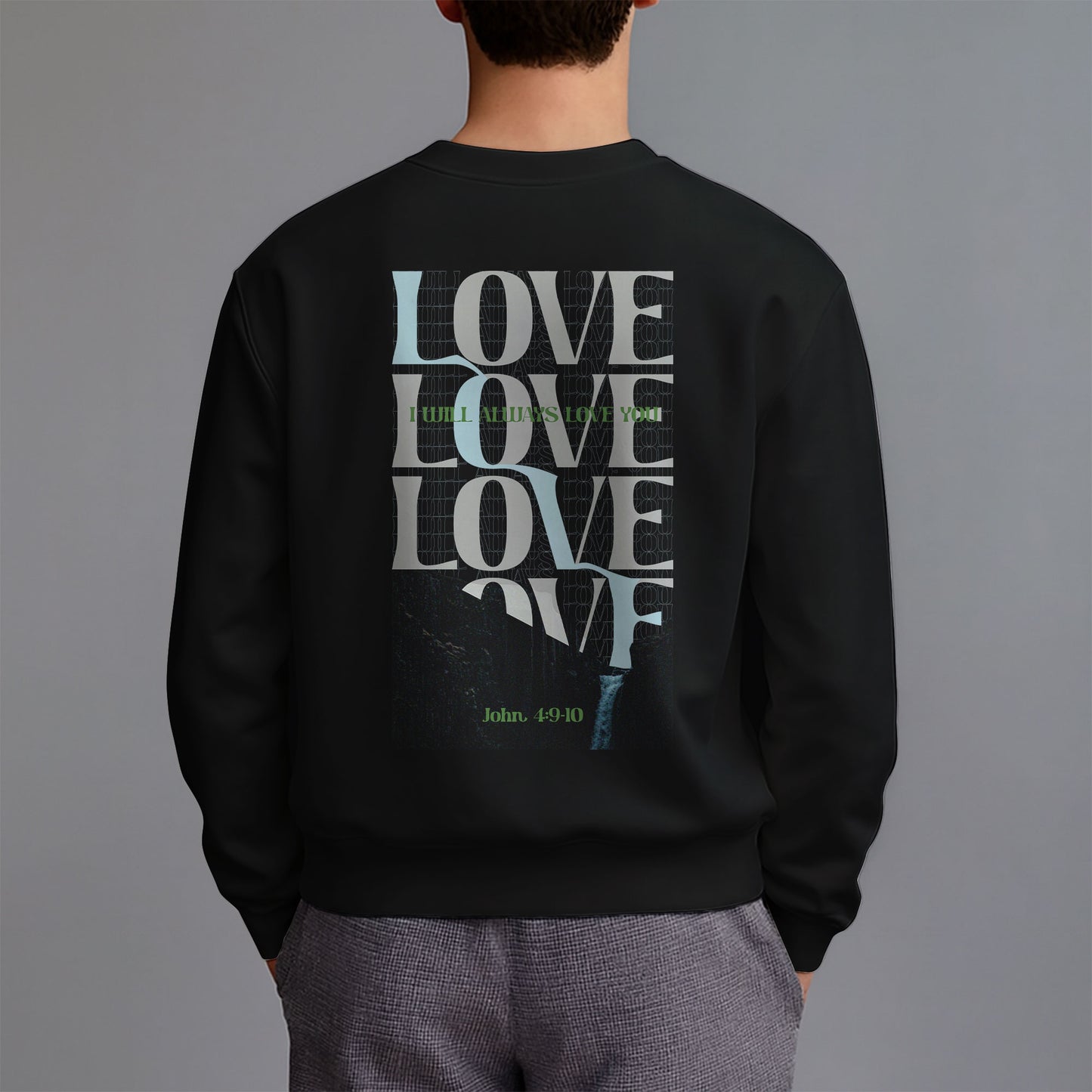 Always Love You! Double-Sided Graphic Christian Sweatshirt