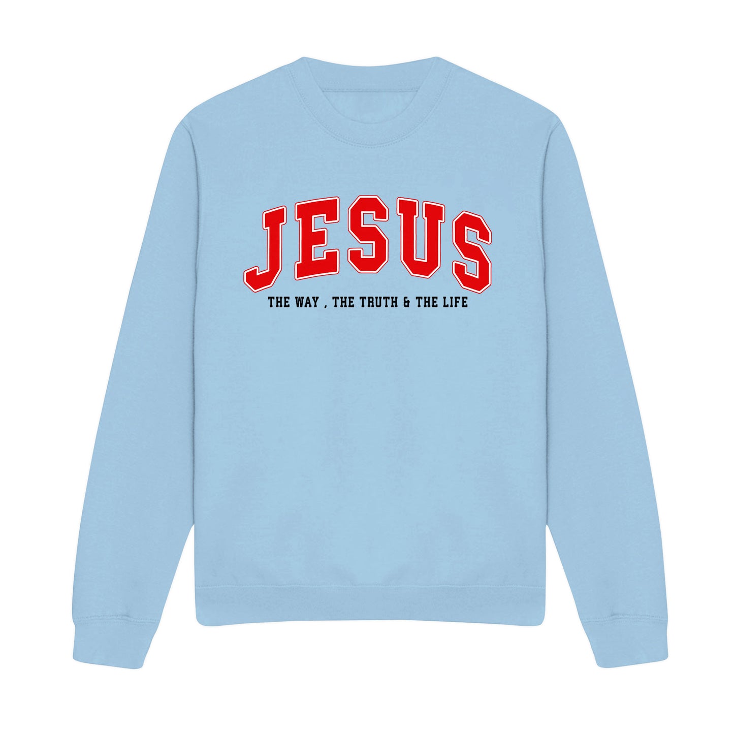 The Way The Truth and The Life Christian Sweatshirt