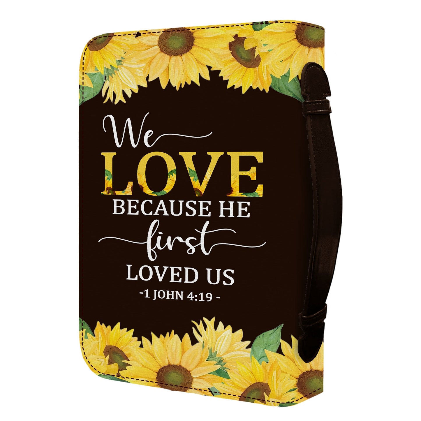We Love Because He First Loved Us Christian Bible Cover Case