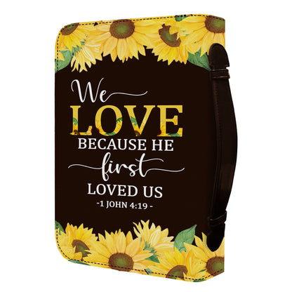 We Love Because He First Loved Us Christian Bible Cover Case