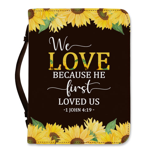 We Love Because He First Loved Us Christian Bible Cover Case
