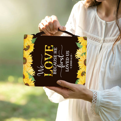 We Love Because He First Loved Us Christian Bible Cover Case