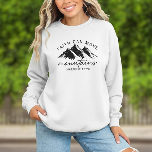 Faith Can Move Mountains Christian Sweatshirt