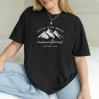 Faith Can Move Mountains Christian T-Shirt