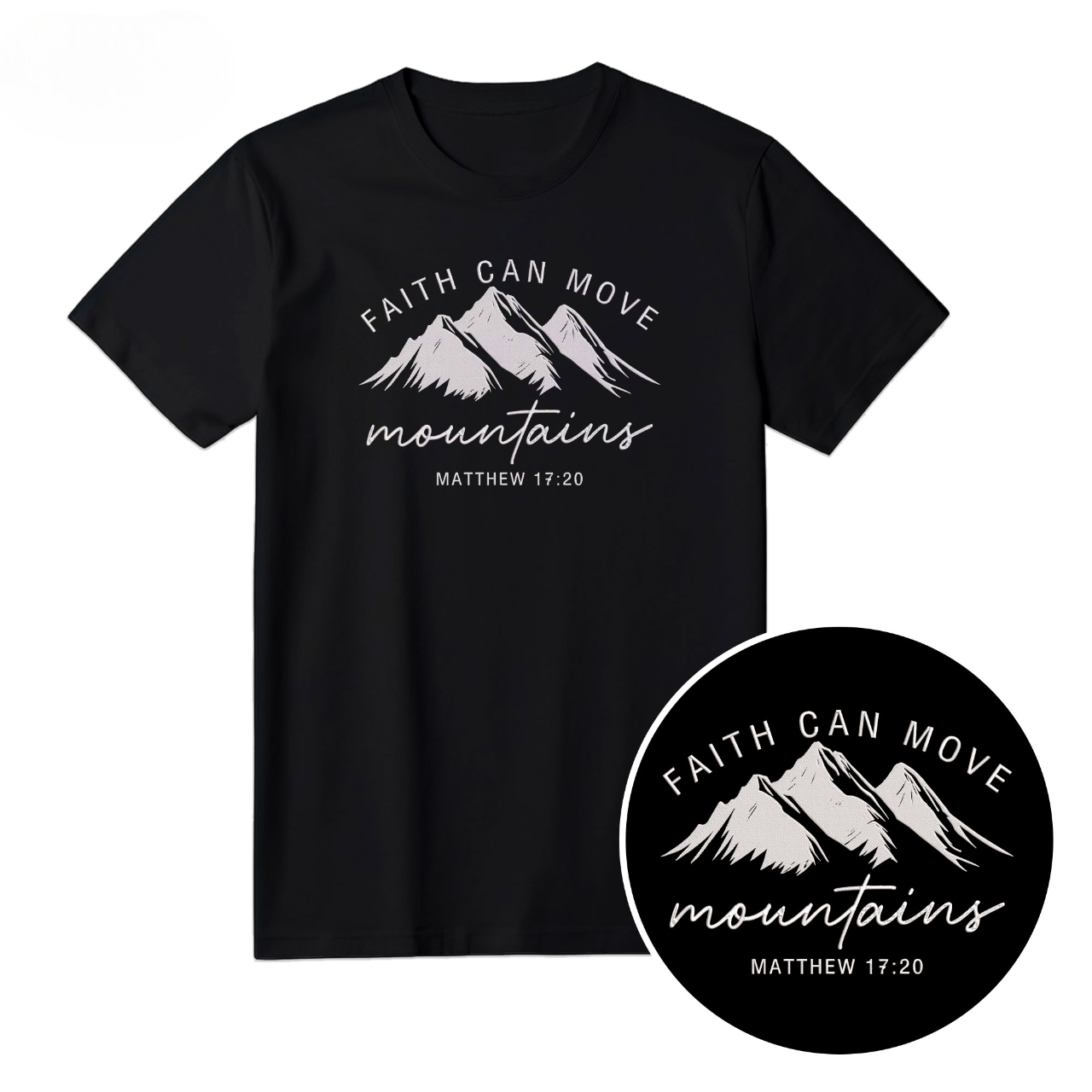 Faith Can Move Mountains Christian T-Shirt