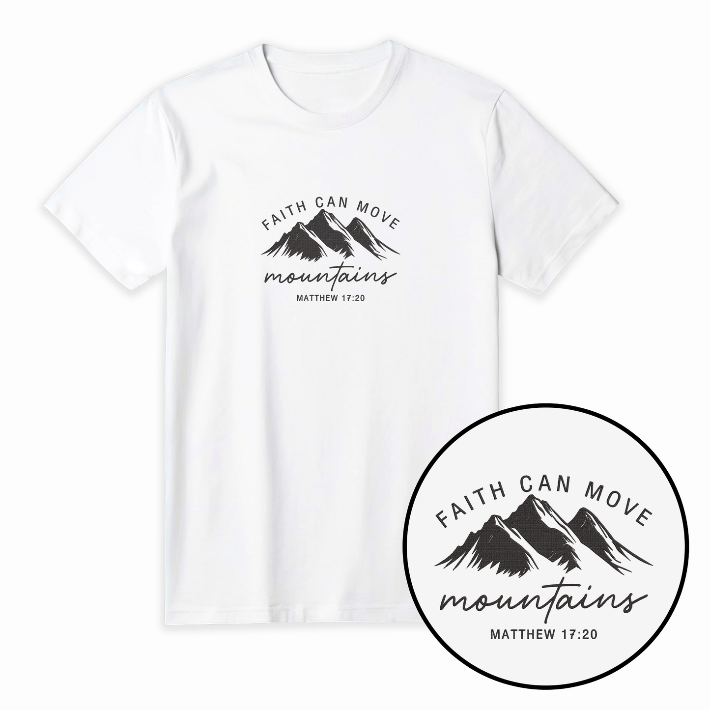 Faith Can Move Mountains Christian T-Shirt