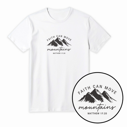 Faith Can Move Mountains Christian T-Shirt