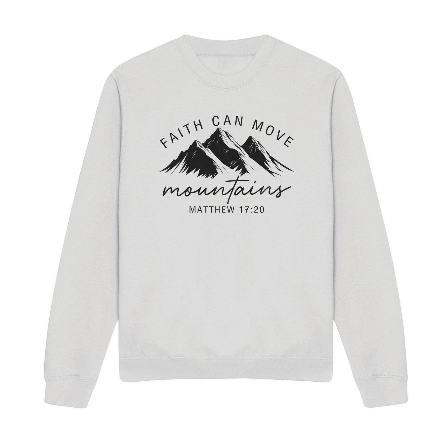 Faith Can Move Mountains Christian Sweatshirt