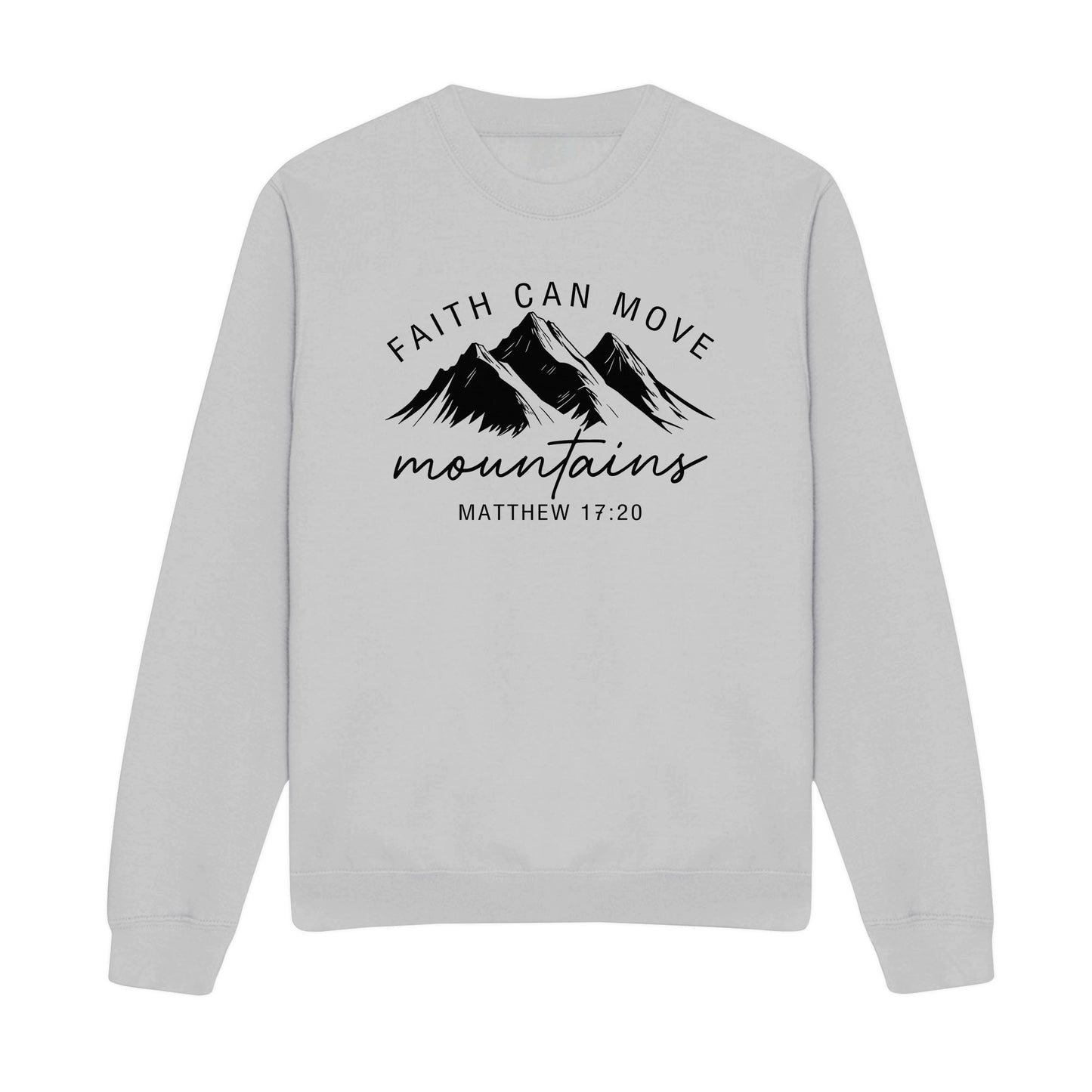 Faith Can Move Mountains Christian Sweatshirt