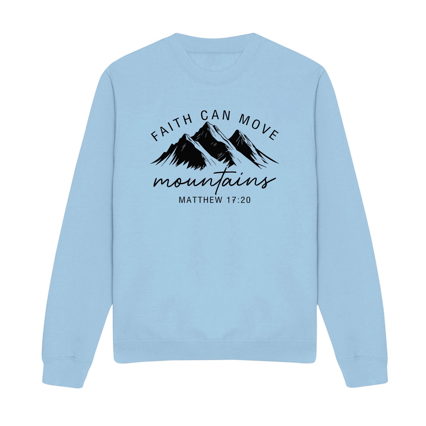 Faith Can Move Mountains Christian Sweatshirt