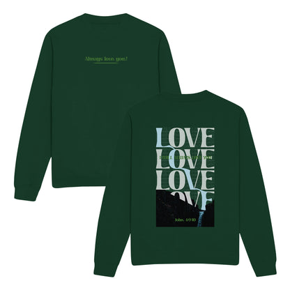 Always Love You! Double-Sided Graphic Christian Sweatshirt