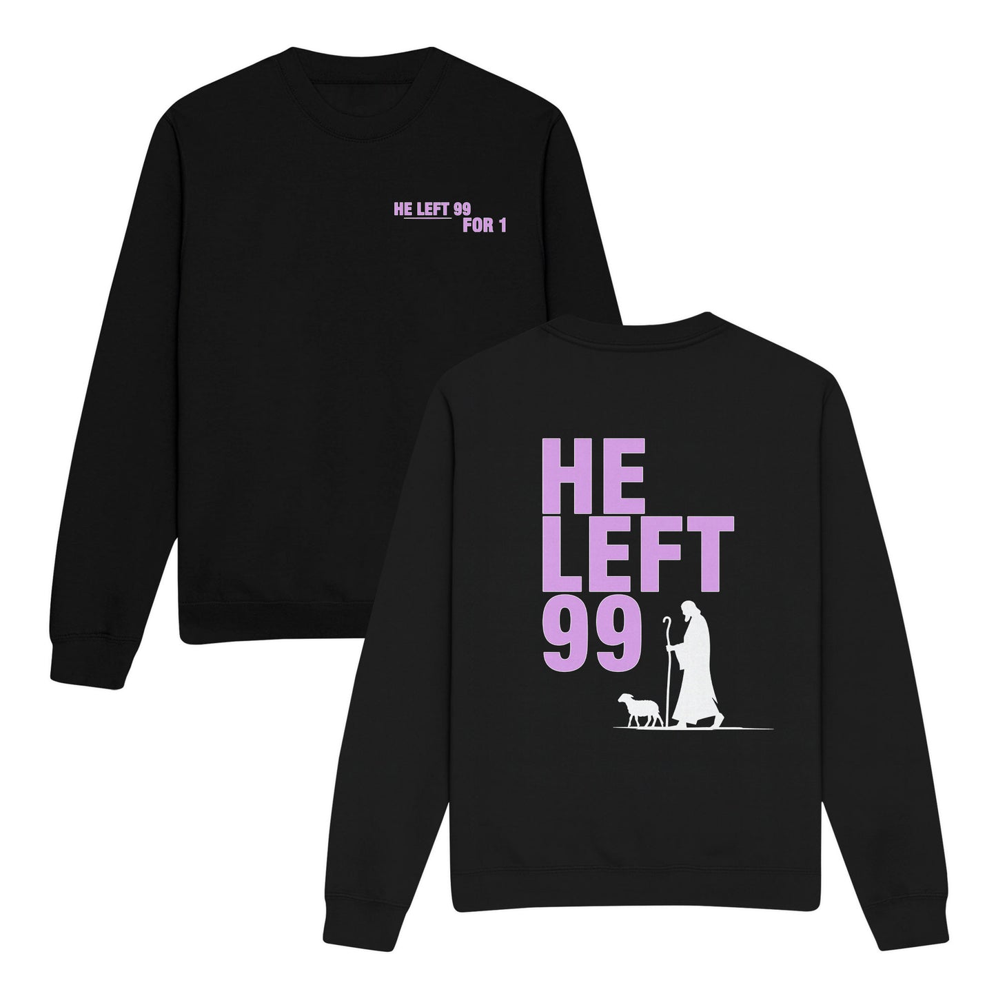 HE LEFT 99 Double-Sided Graphic Christian Sweatshirt