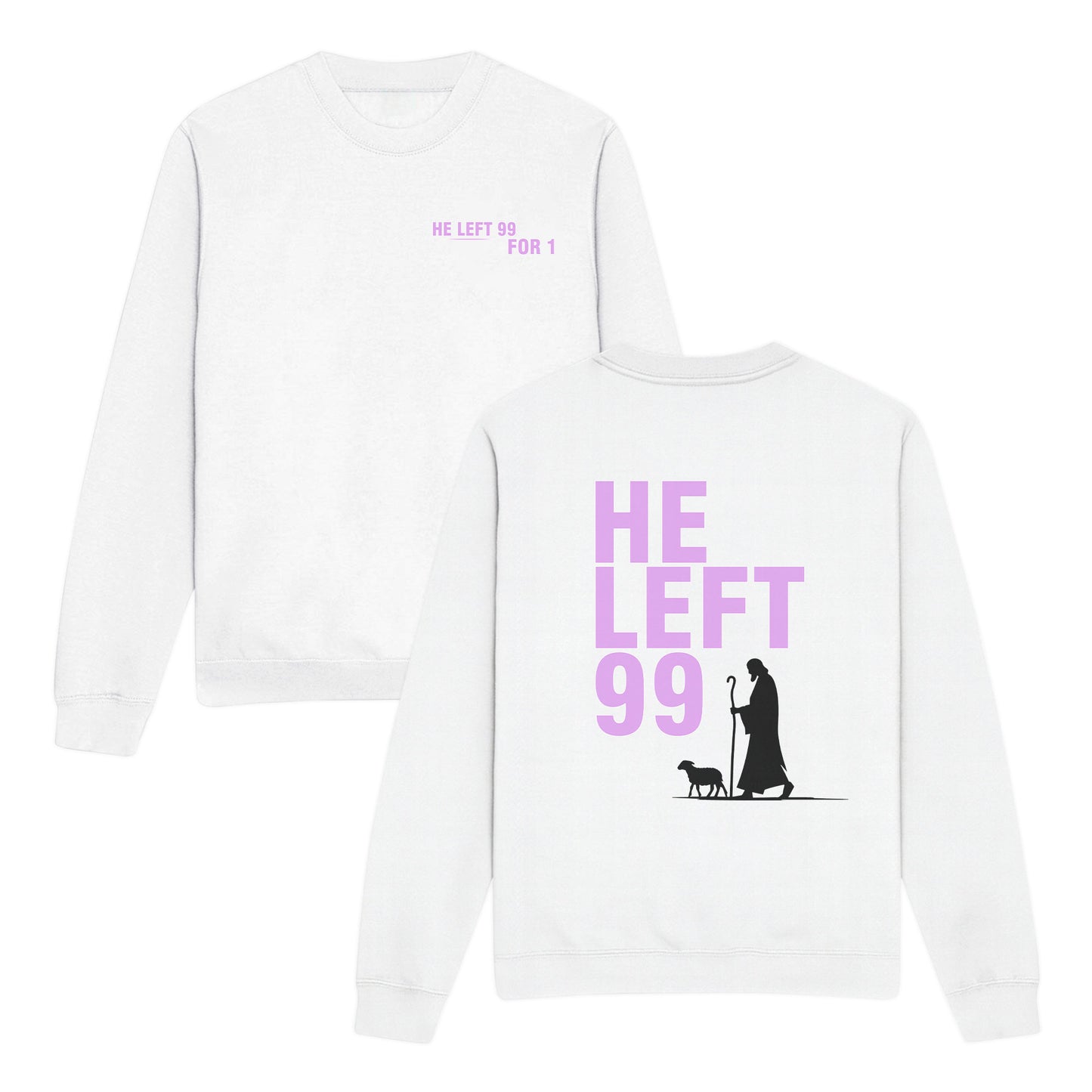 HE LEFT 99 Double-Sided Graphic Christian Sweatshirt