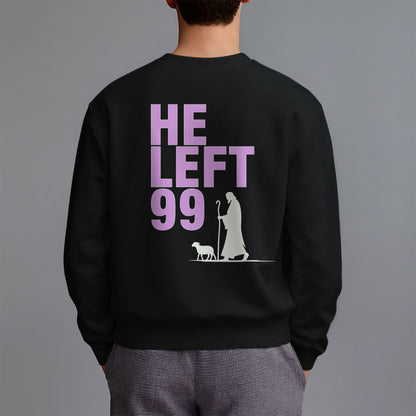 HE LEFT 99 Double-Sided Graphic Christian Sweatshirt