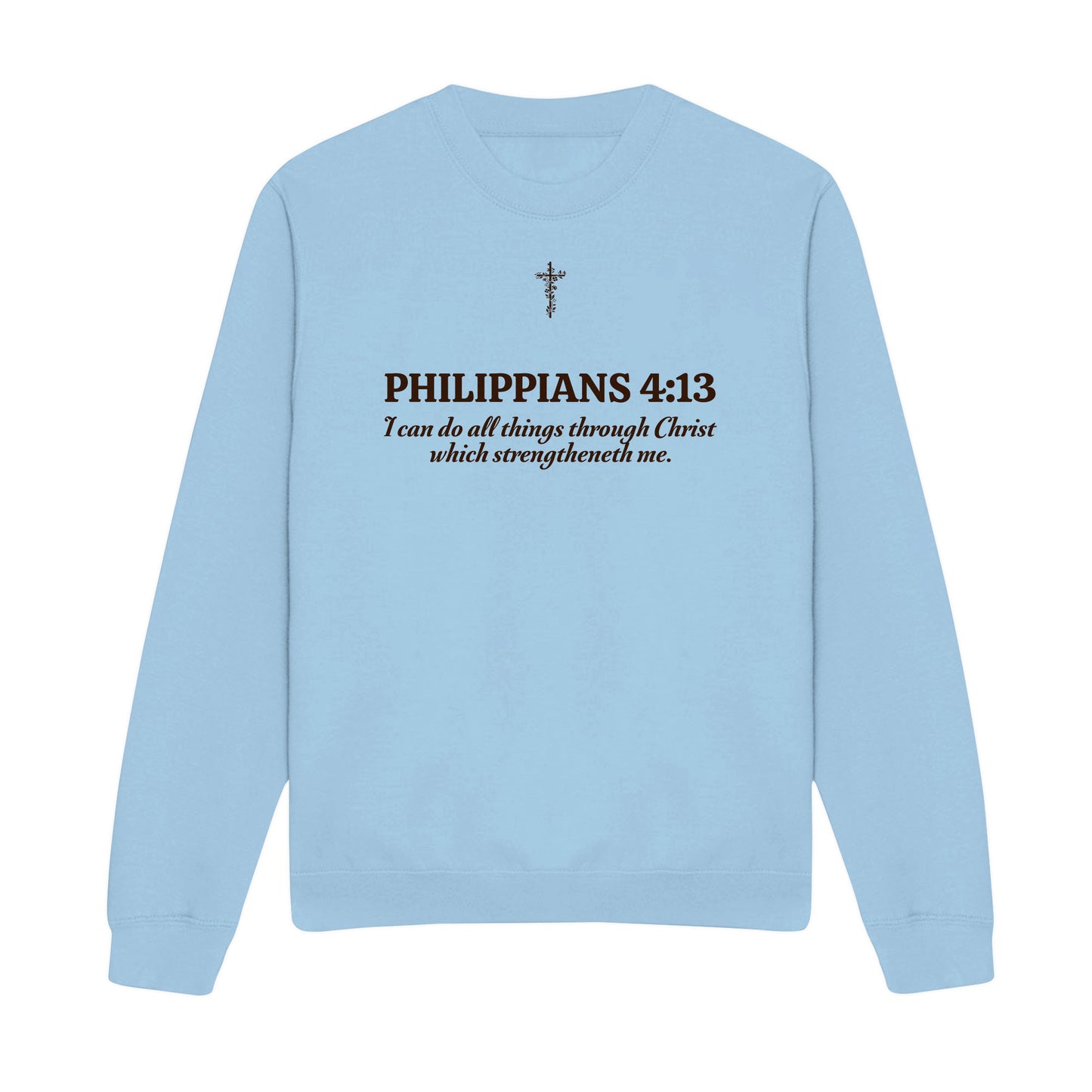 I Can Do All Things Through Christian Sweatshirt