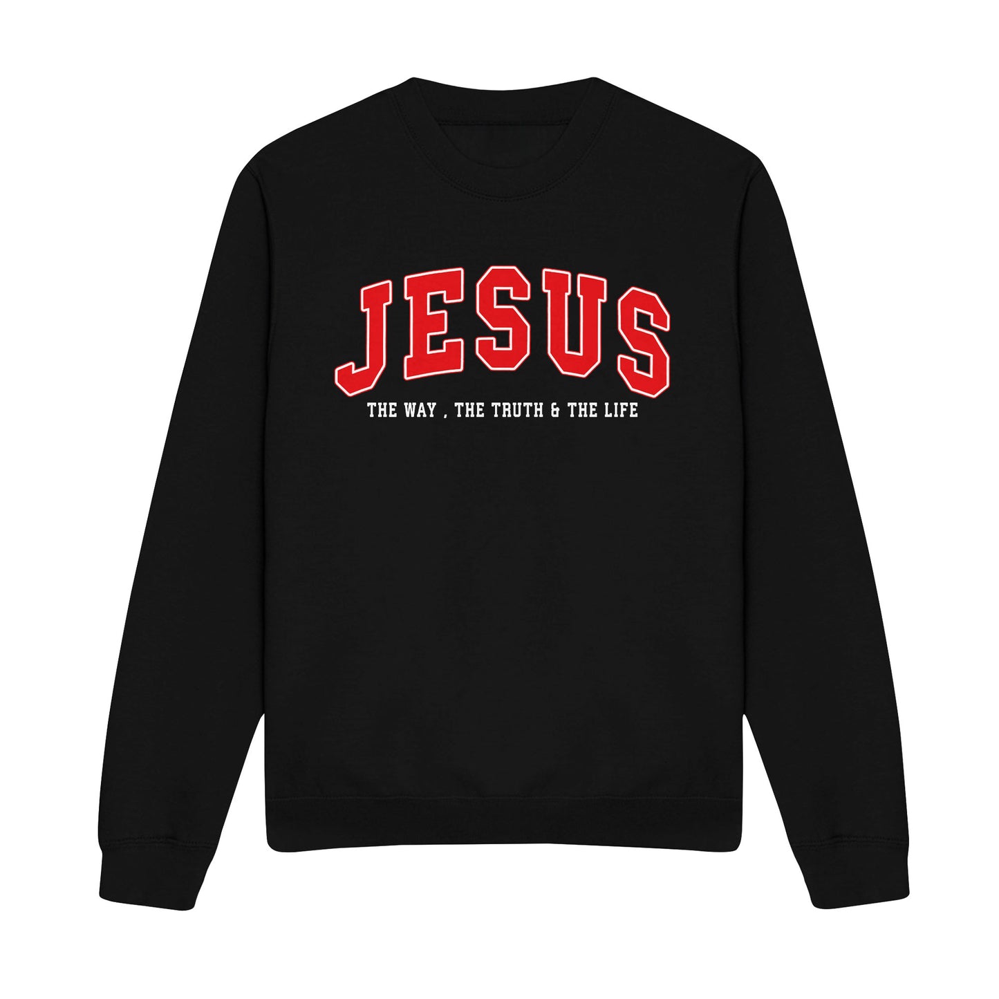 The Way The Truth and The Life Christian Sweatshirt