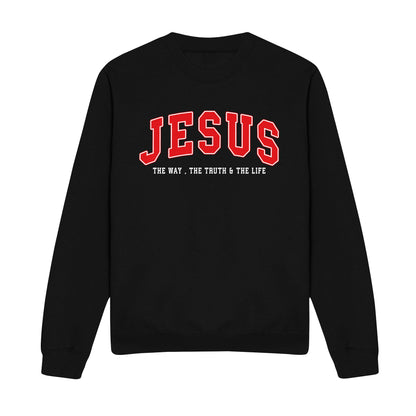 The Way The Truth and The Life Christian Sweatshirt