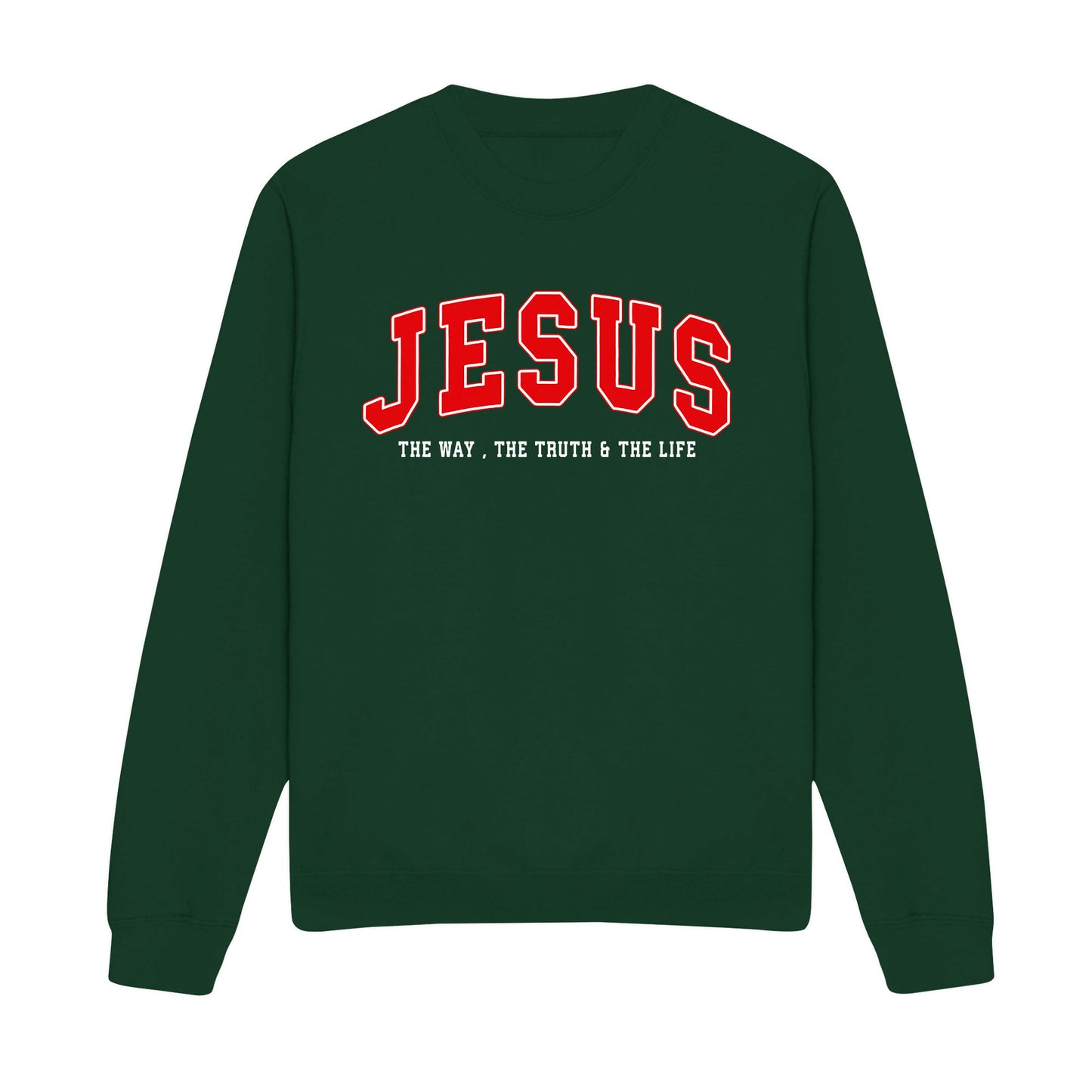 The Way The Truth and The Life Christian Sweatshirt