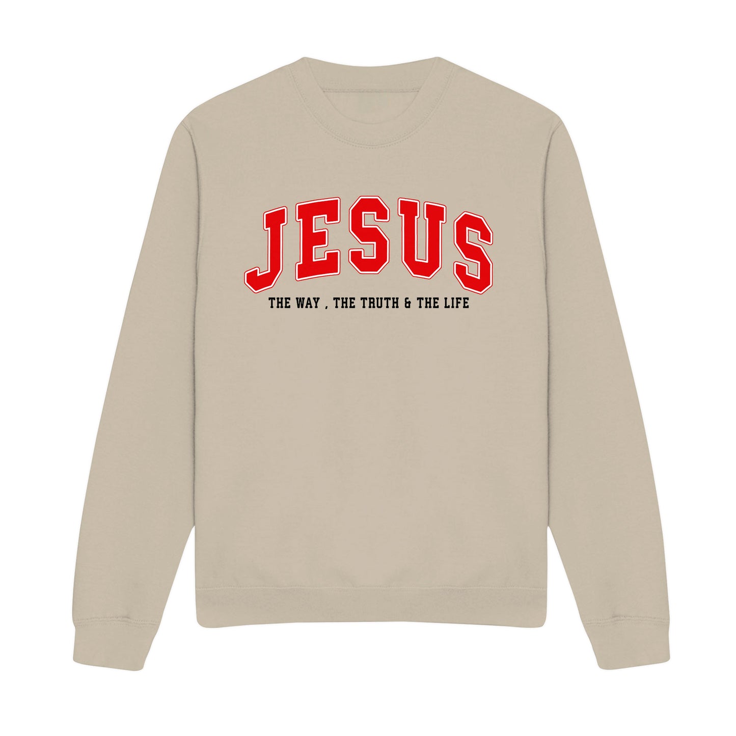 The Way The Truth and The Life Christian Sweatshirt