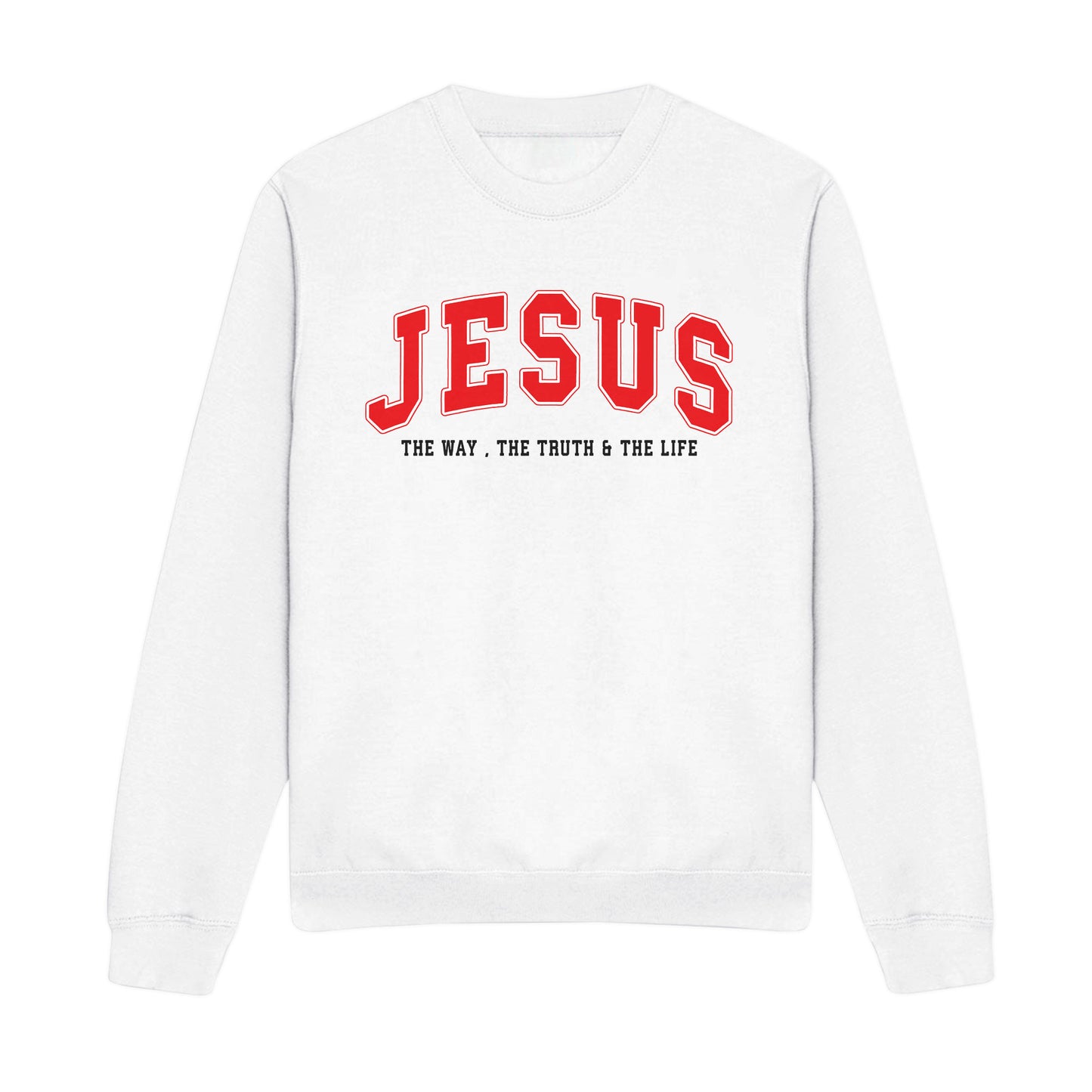 The Way The Truth and The Life Christian Sweatshirt