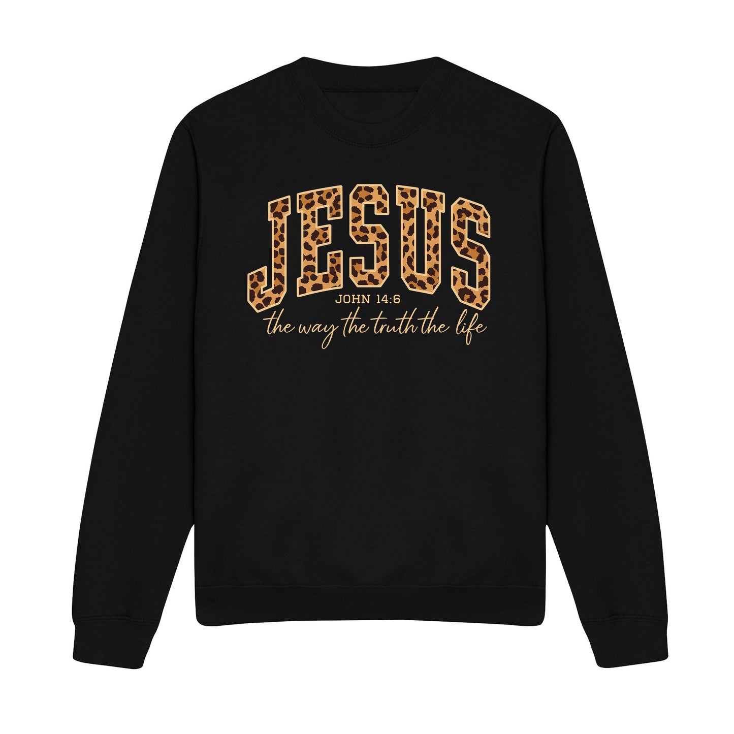 The Way The Truth The Life John 14:6 Christian Sweatshirt