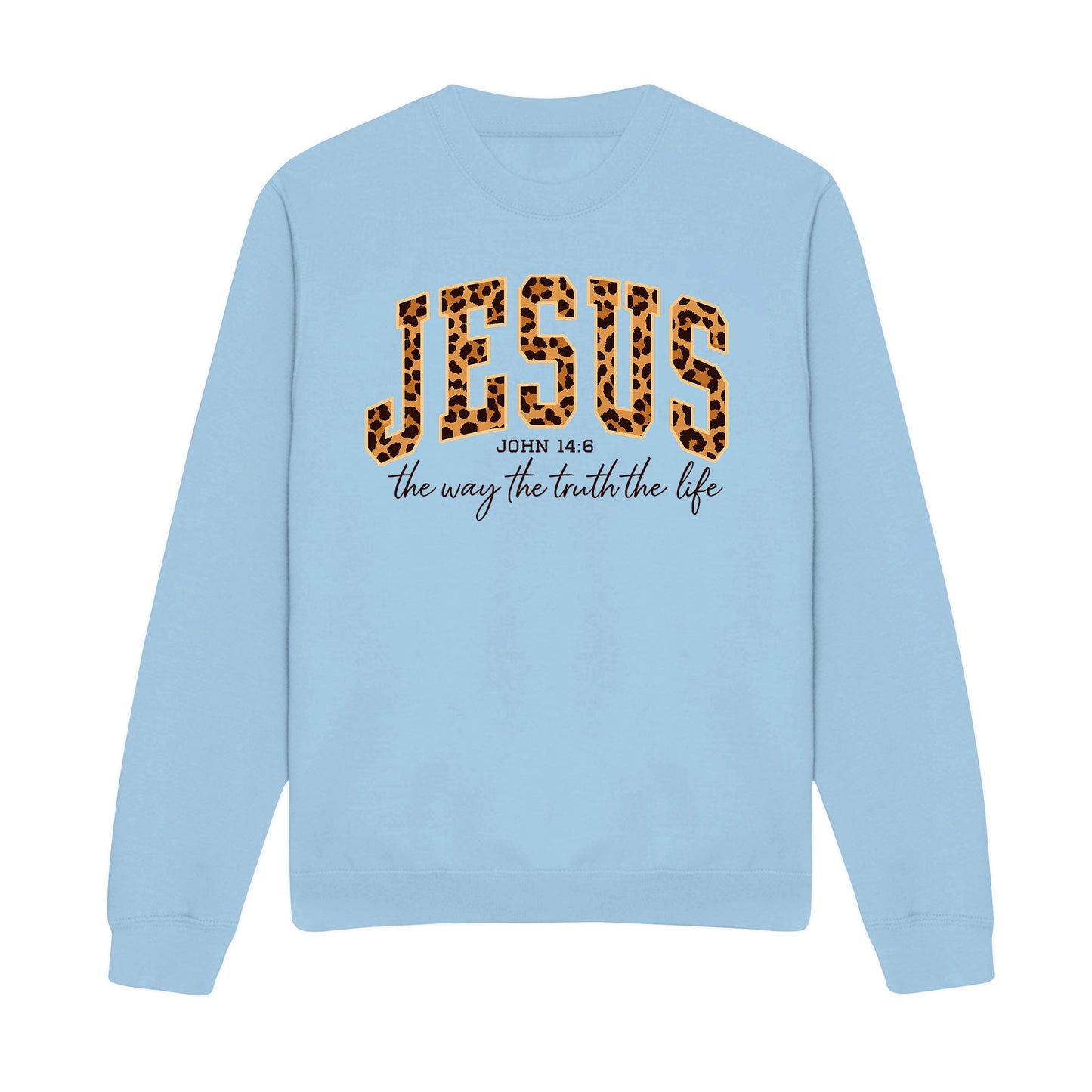 The Way The Truth The Life John 14:6 Christian Sweatshirt