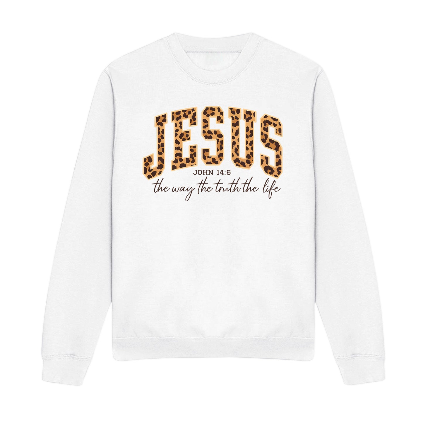 The Way The Truth The Life John 14:6 Christian Sweatshirt
