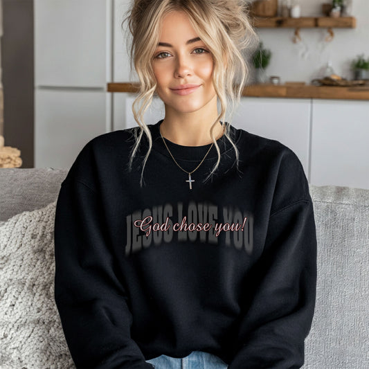 Chose You Christian Sweatshirt