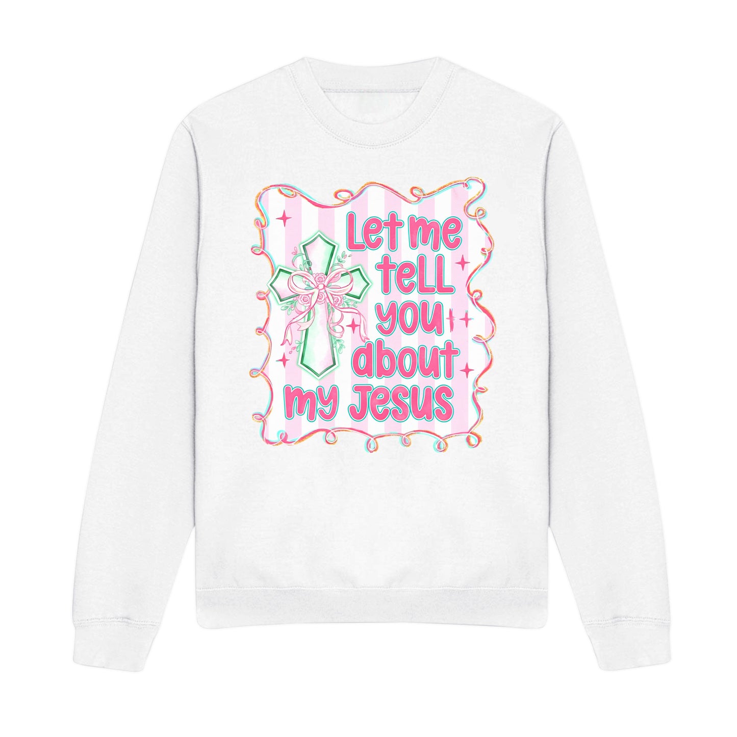 Let Me Tell You About My Christian Sweatshirt