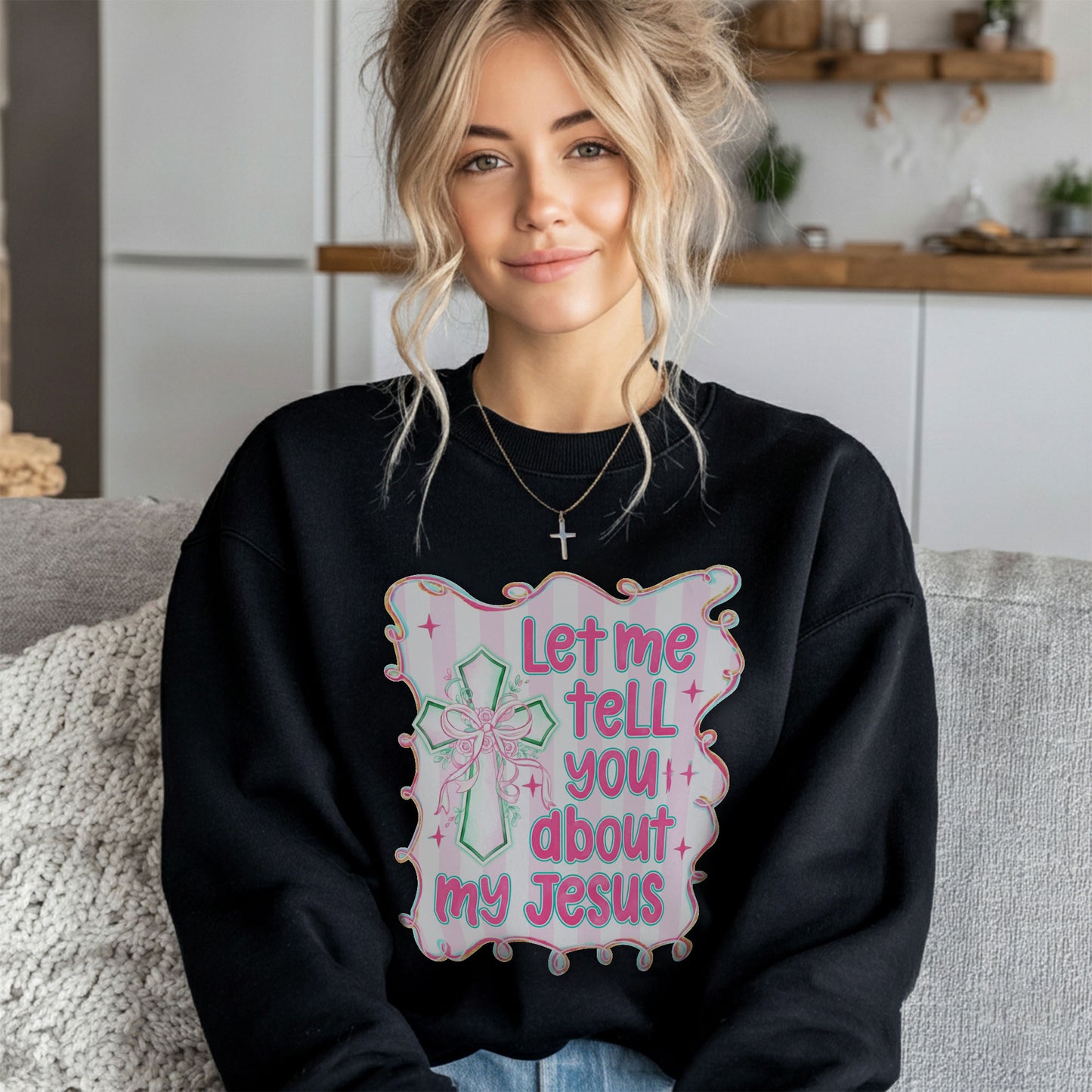 Let Me Tell You About My Christian Sweatshirt