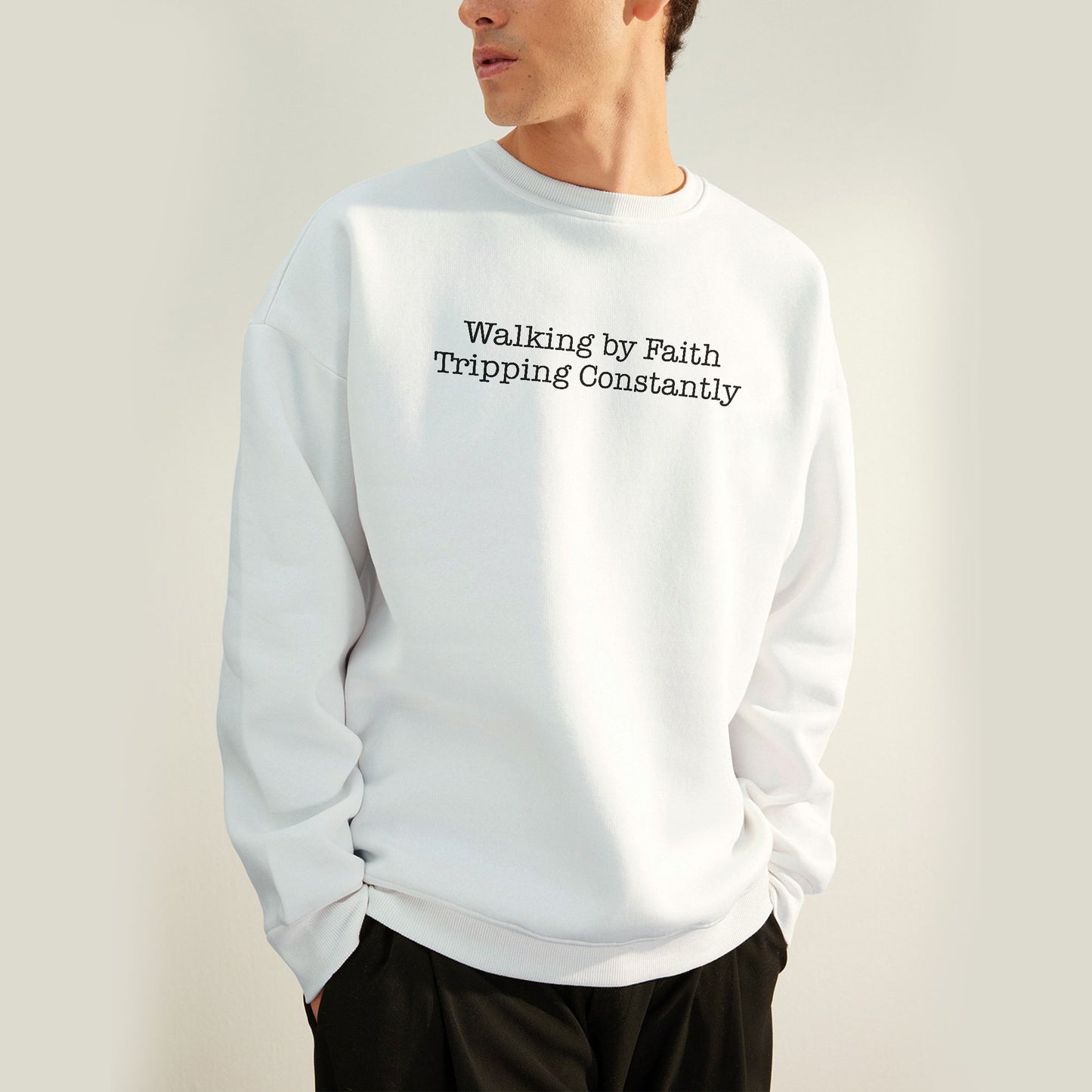 Walking by Faith Tripping Constantly Christian Sweatshirt