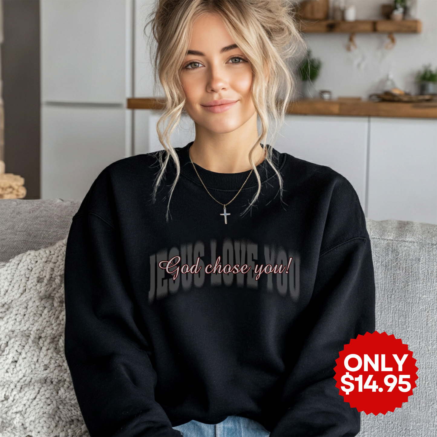 God Chose You Christian Sweatshirt