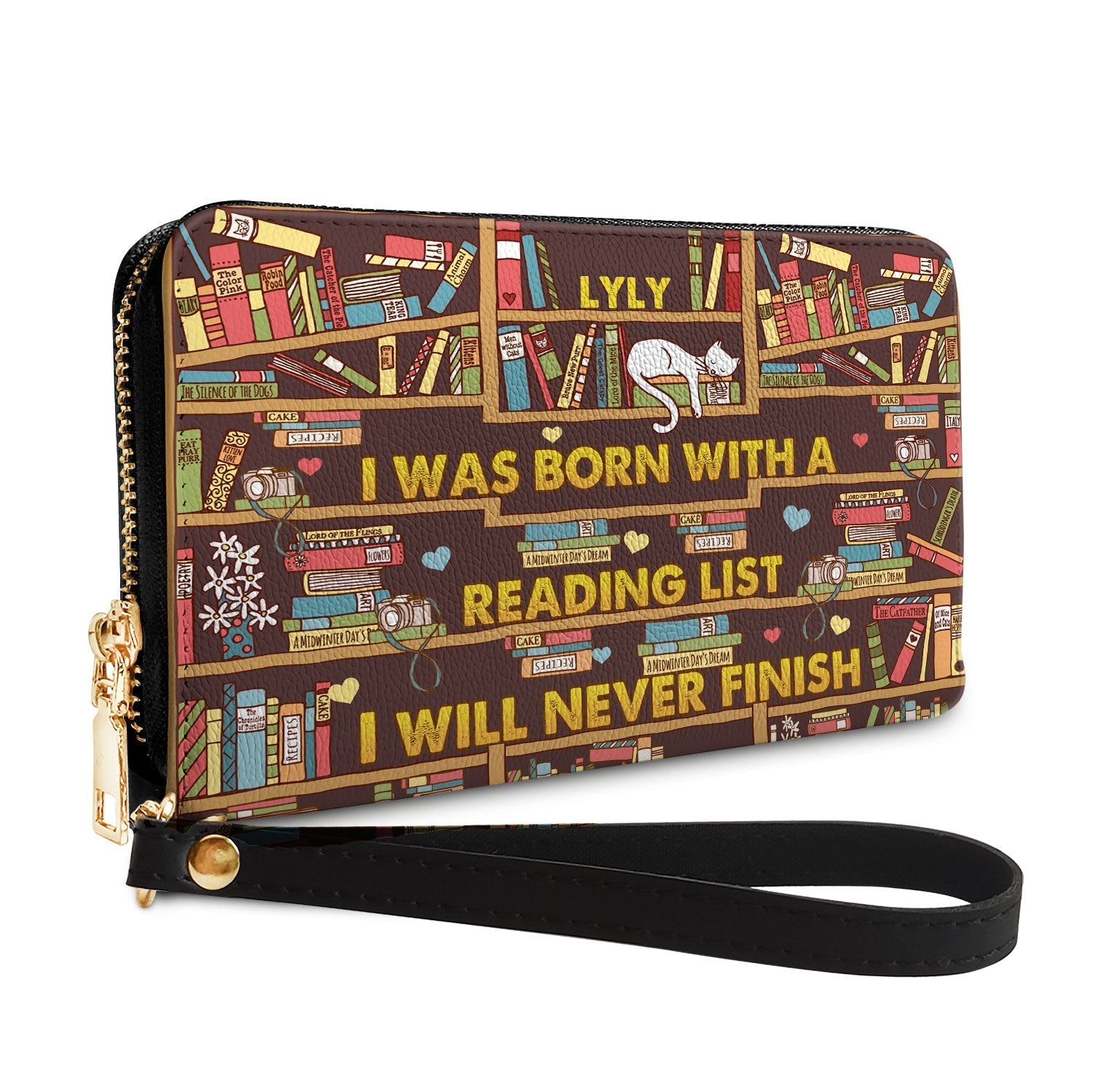 I Was Born With A Reading List I Will Never Finish NNRZ01085888OB Zip Around Leather Wallet
