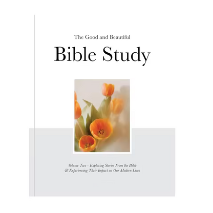 The Good and Beautiful Bible Study - Volume 2